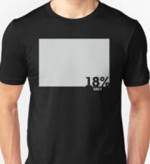 18% Grey Test Tee Unisex T-Shirt