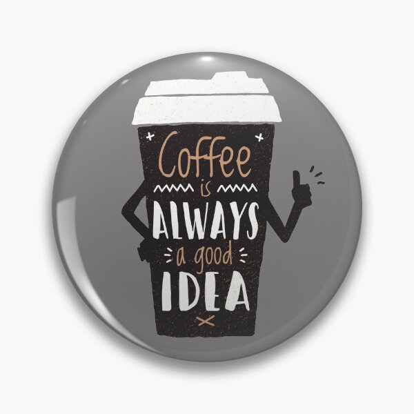 Item preview, Coffee is Always a good idea designed and sold by Original Cheddar.