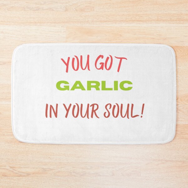 Item preview, you got garlic in your soul! designed and sold by SpicyCherrys.