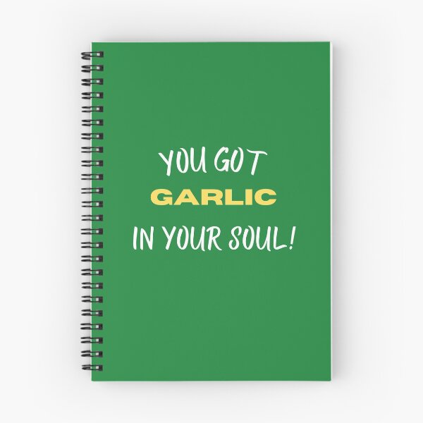 Item preview,  you got garlic in your soul! designed and sold by SpicyCherrys.