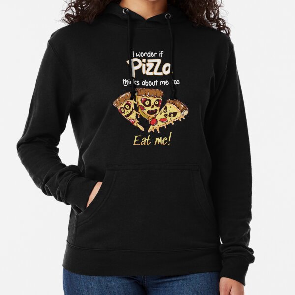 I Wonder If Pizza Thinks About Me Too Lightweight Hoodie