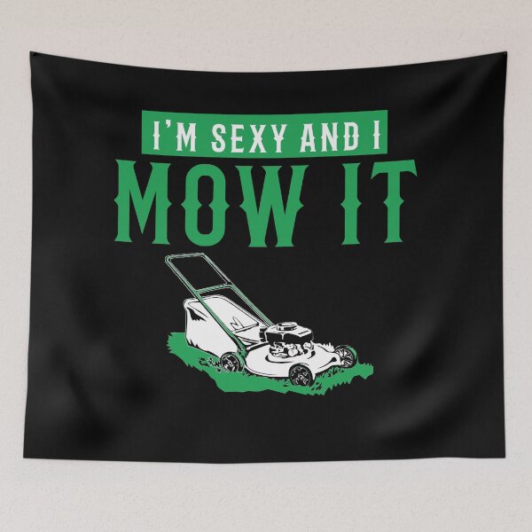 Item preview, Sexy I Mow It designed and sold by TeesYouWant.