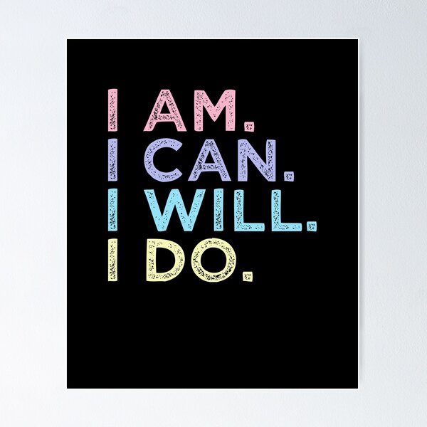 Item preview, I AM. I CAN. I WILL. I DO. - Motivational designed and sold by undercoverlover.