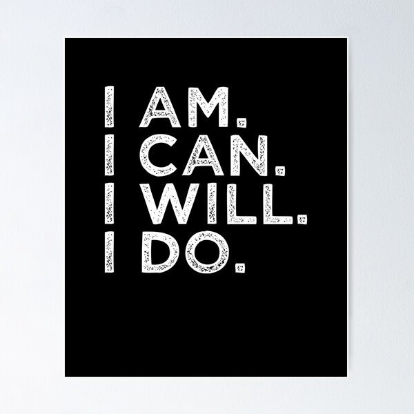 Item preview, I AM. I CAN. I WILL. I DO. - Motivational designed and sold by undercoverlover.