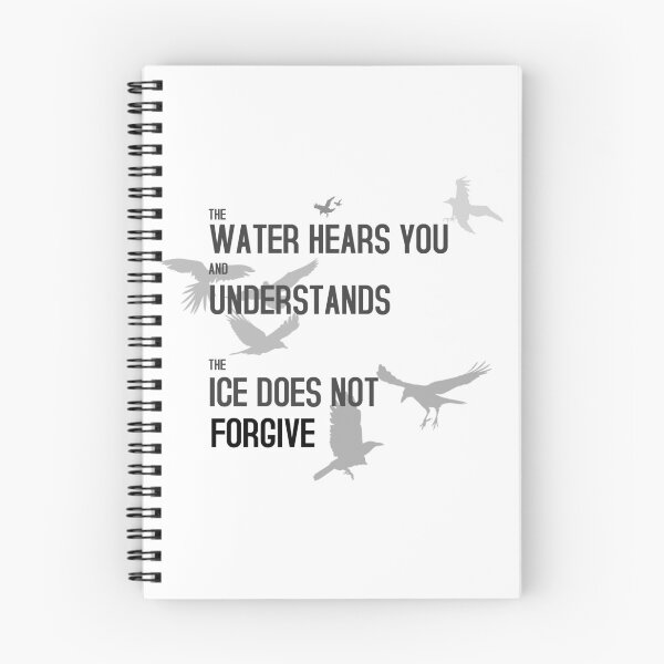 Item preview, The water hears you and understands the ice does not forgive designed and sold by 1ive.
