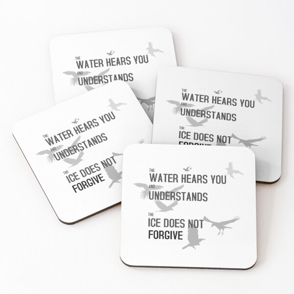 Item preview, The water hears you and understands the ice does not forgive designed and sold by 1ive.