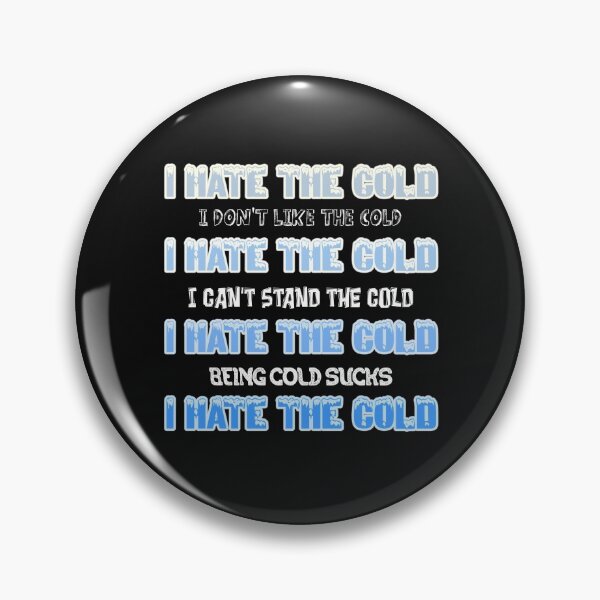 Item preview,  I Hate The Cold  designed and sold by gjen53.