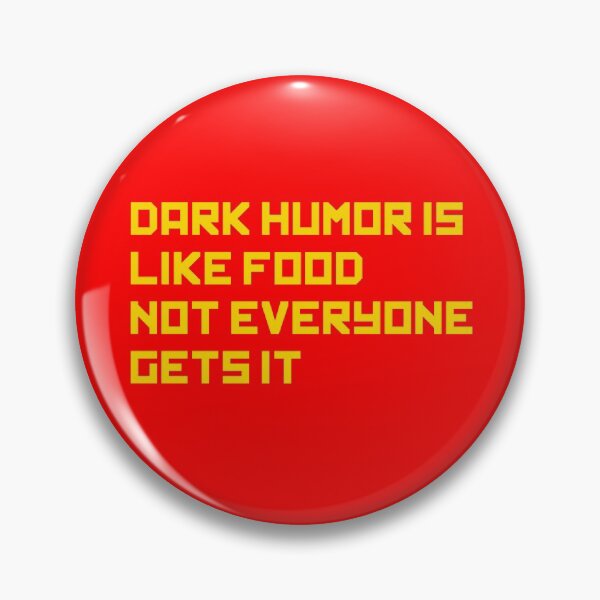 Item preview, Dark humor is like food not everyone gets it designed and sold by GraphicTeesSuck.