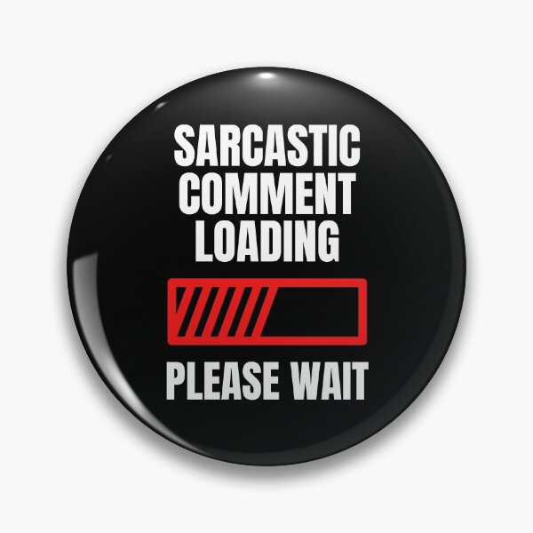 Item preview, Sarcastic Comment Loading..Please Wait designed and sold by blueskygiftco.