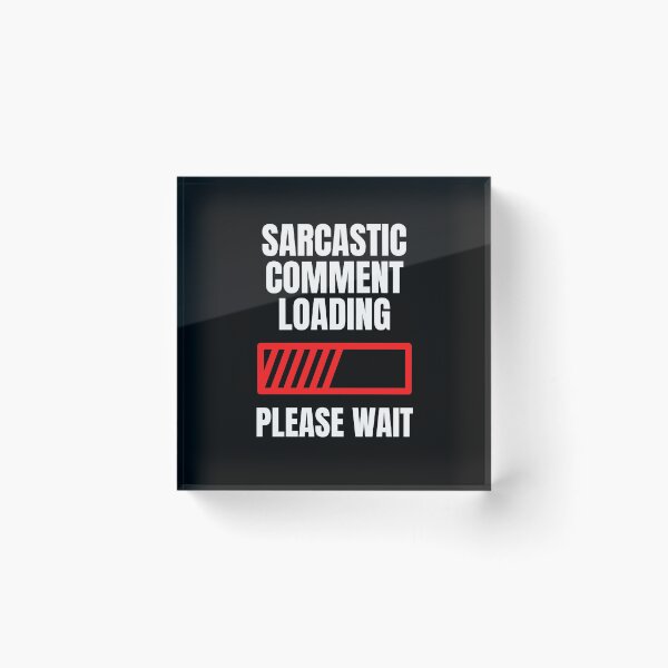 Item preview, Sarcastic Comment Loading..Please Wait designed and sold by blueskygiftco.
