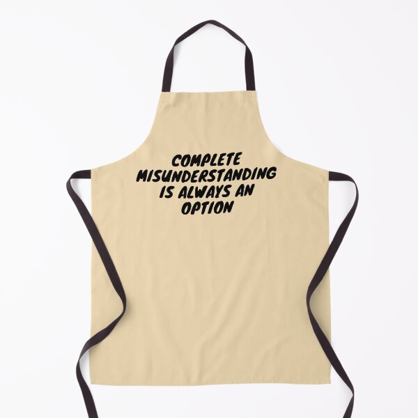 Item preview, Complete Misunderstanding Is Always An Option designed and sold by Asymptotic.