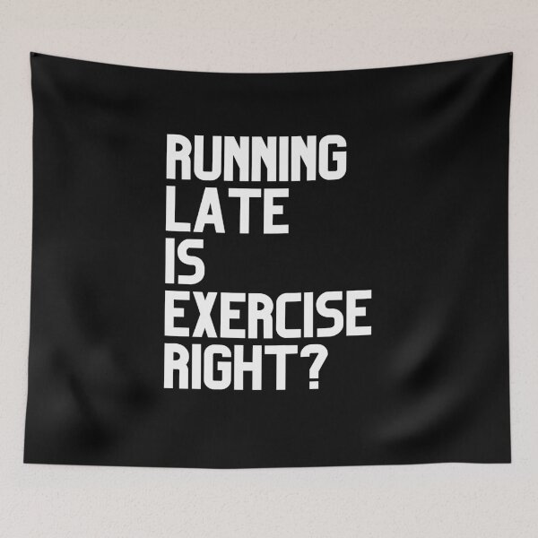 Item preview, Running Late is Exercise Right? designed and sold by Spicy Chilli.