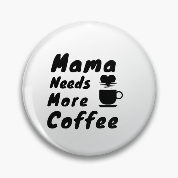 Item preview, Mama Needs More Coffee designed and sold by Aesthynova.