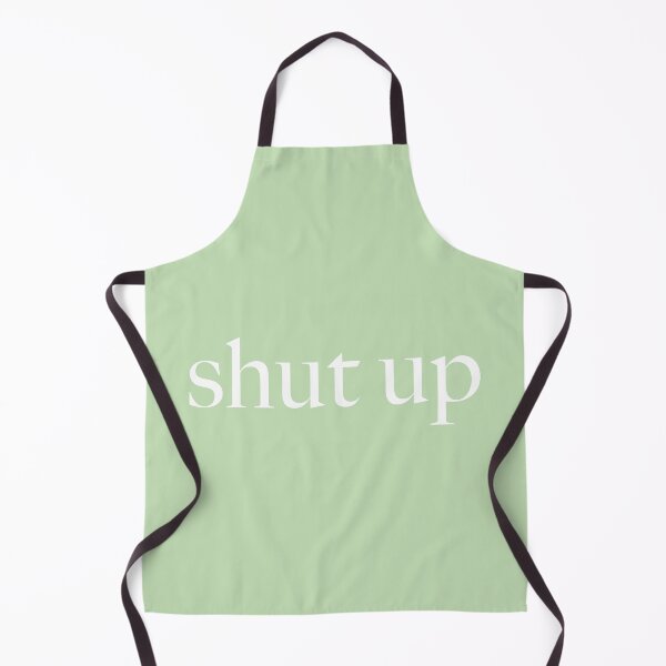 Item preview, Shut Up designed and sold by KaiDee.