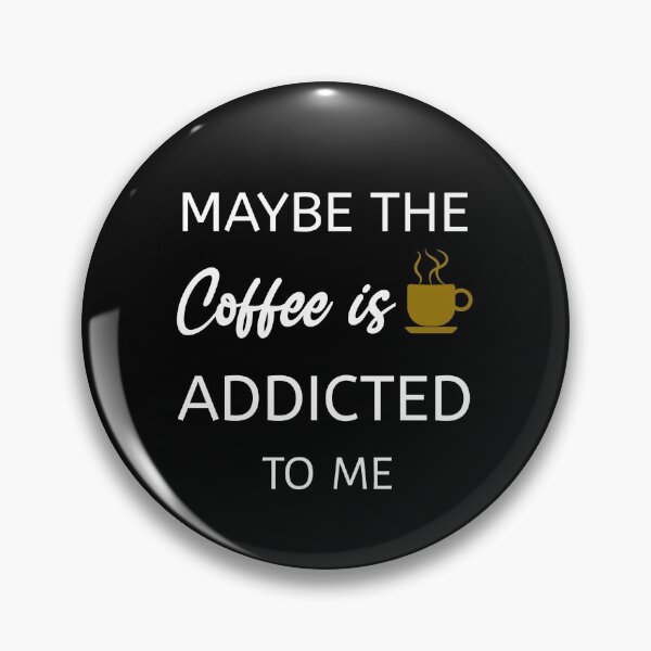 Item preview, Maybe The Coffee Is Addicted To Me designed and sold by Essakhi12.