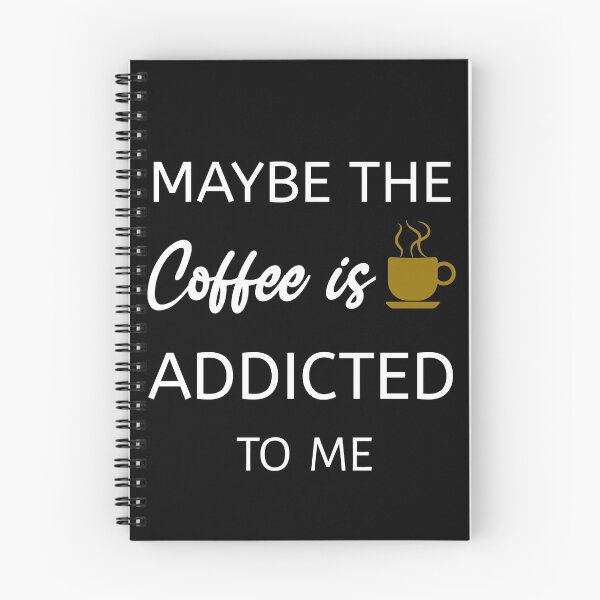 Item preview, Maybe The Coffee Is Addicted To Me designed and sold by Essakhi12.