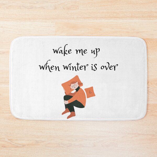 Item preview, Wake Me Up When Winter Is Over  designed and sold by travelnerd.