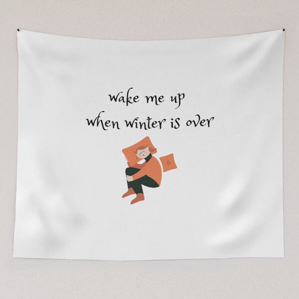 Item preview, Wake Me Up When Winter Is Over  designed and sold by travelnerd.
