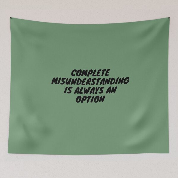 Item preview, Complete Misunderstanding Is Always An Option designed and sold by Asymptotic.