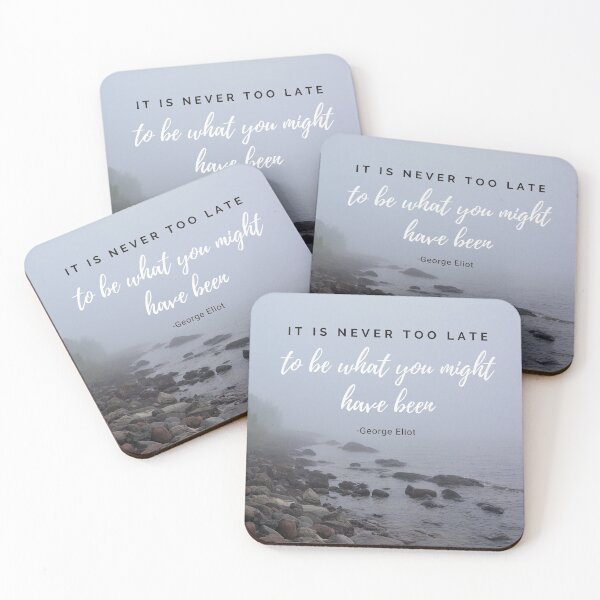 Item preview, George Eliot, It is never too late to be what you might have been, It's never too late, Empowered Women, Empower Women, Woman Up, Feminist Quote, Girl Power designed and sold by naturecdesigns.