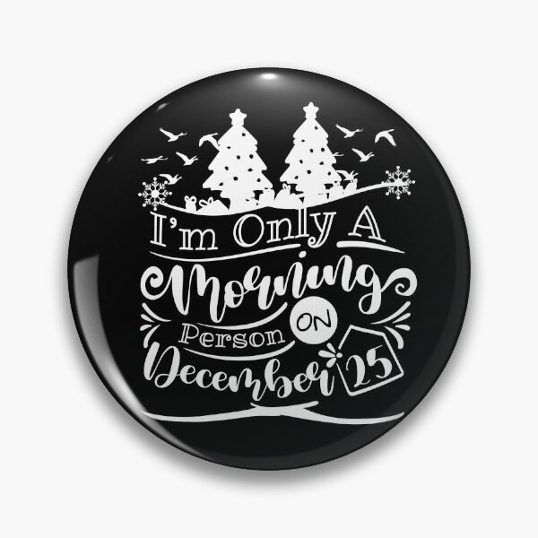 Item preview, I’m Only A Morning Person On December 25 designed and sold by buzz1days.