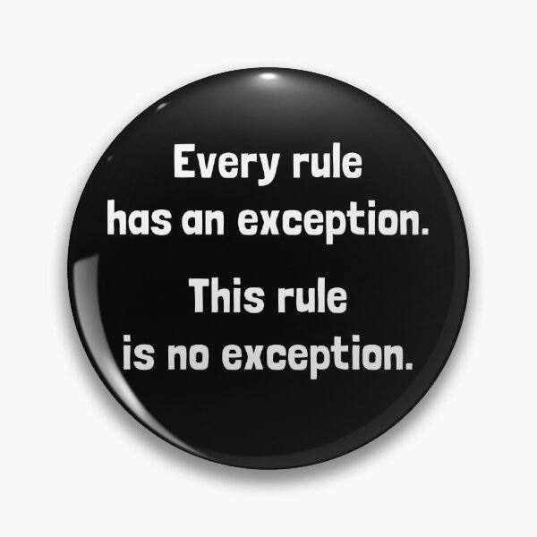 Item preview, Every rule has an exception. This rule is no exception. designed and sold by Rennie Palmer.