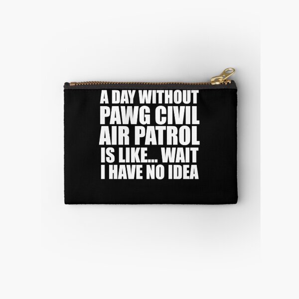 Item preview, A Day Without PAWG Civil Air Patrol Is Like Wait I Have No Idea Funny for PA Wing CAP Cadets designed and sold by JROTCshop.