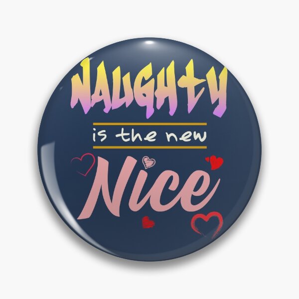 Item preview, Naughty Is The New Nice designed and sold by HappySchnapper.