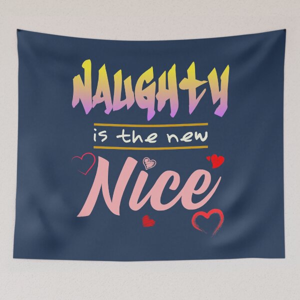 Item preview, Naughty Is The New Nice designed and sold by HappySchnapper.