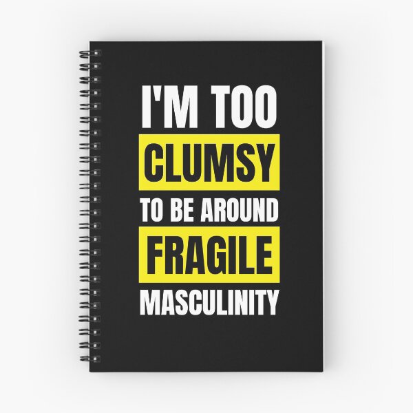 Item preview, I'm too clumsy to be around fragile masculinity  designed and sold by KarolinaPaz.