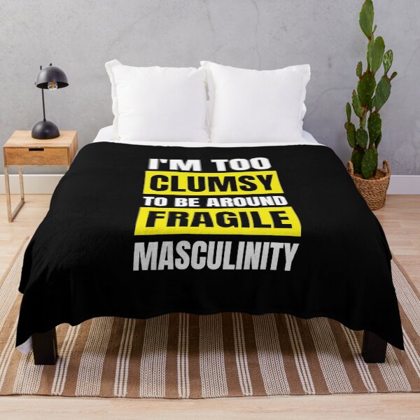Item preview, I'm too clumsy to be around fragile masculinity designed and sold by KarolinaPaz.