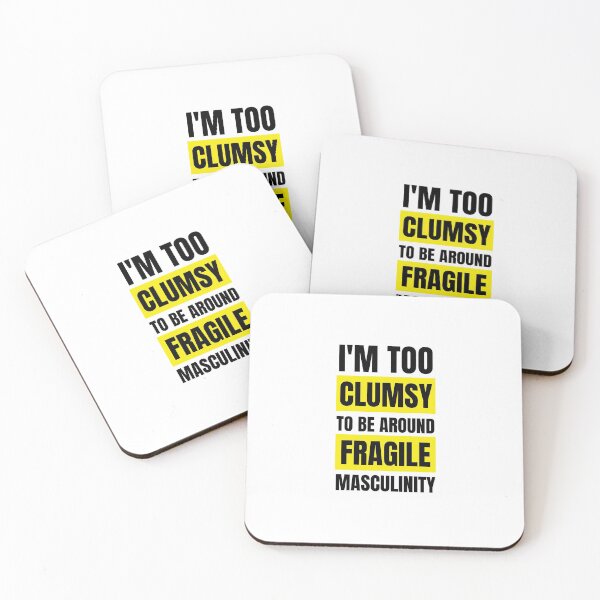 Item preview, I'm too clumsy to be around fragile masculinity  designed and sold by KarolinaPaz.