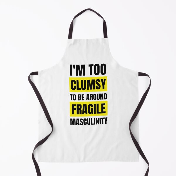 Item preview, I'm too clumsy to be around fragile masculinity designed and sold by KarolinaPaz.