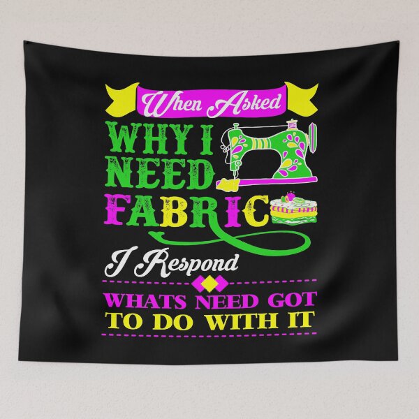 Item preview, When Asked Why Fabric Respond Whats Need Stitching designed and sold by Charles Brian.