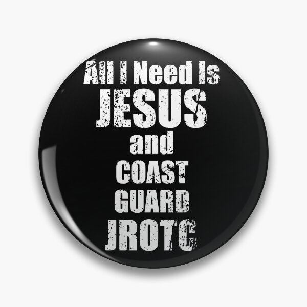 Item preview, All I Need is Jesus and Coast Guard JROTC for CG Christians designed and sold by JROTCshop.