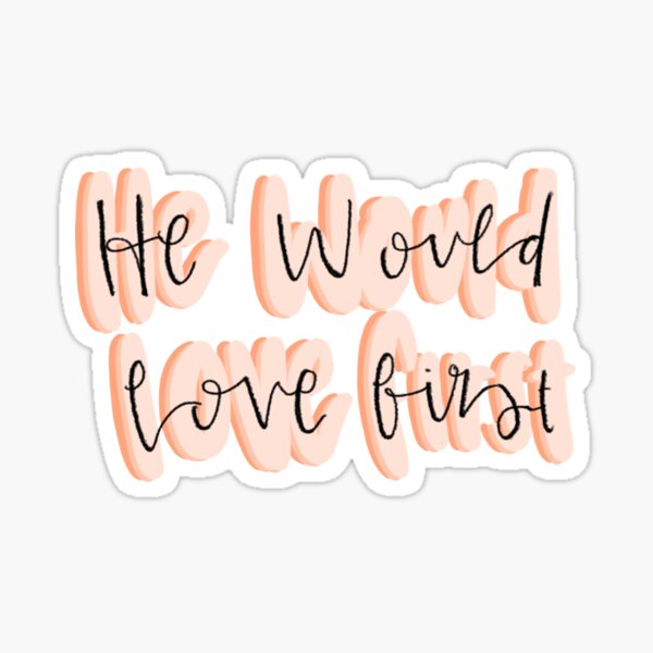 He would love first sticker  Jesus, God, faith stickers - The