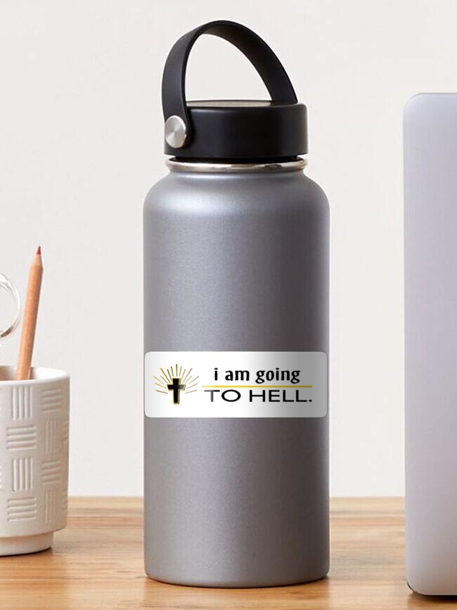 Thumbnail 1 of 3, Sticker, I AM GOING TO HELL - Bumper Sticker designed and sold by ricki-raccoon.