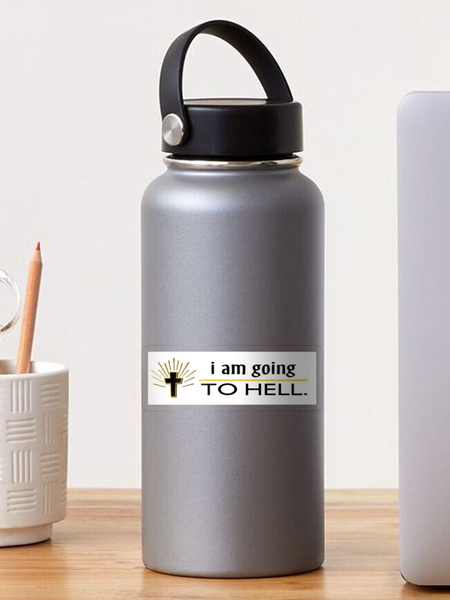 Thumbnail 1 of 3, Sticker, I AM GOING TO HELL - Bumper Sticker designed and sold by ricki-raccoon.