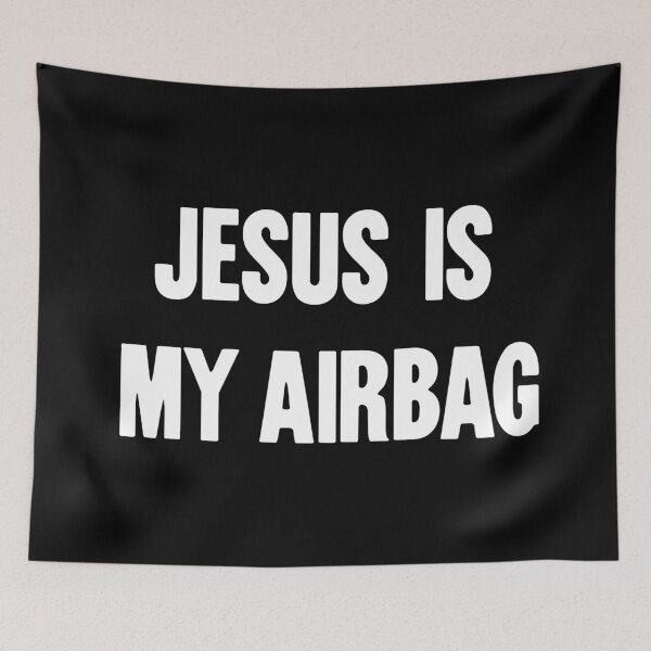 Item preview, Jesus Is My Airbag designed and sold by Good-Looking Corpse.