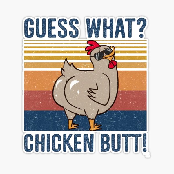 Guess What Chicken Butt Guess Who Chicken Poo - Chickens - Sticker