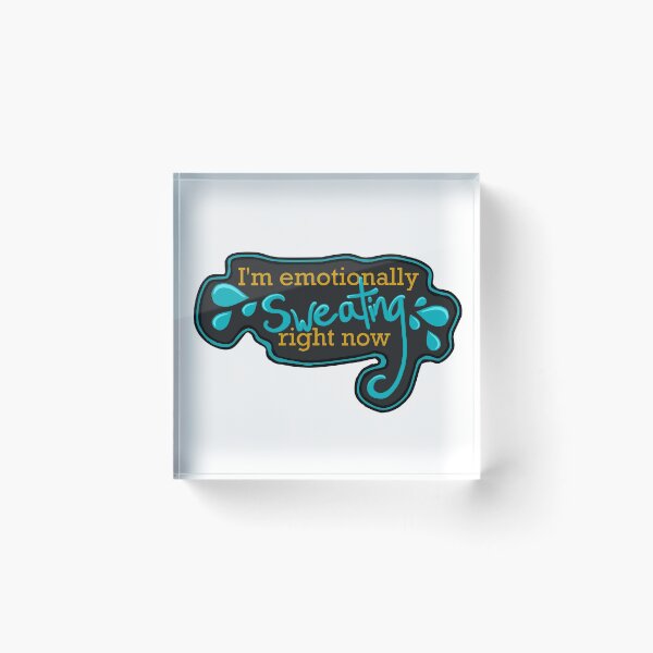 Item preview, "I'm emotionally sweating right now" Anxiety sticker designed and sold by FioreCiliegia.