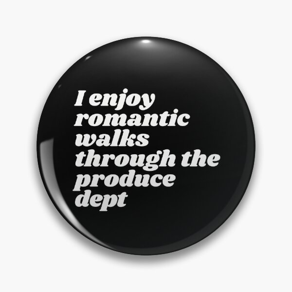 Item preview, I Enjoy Romantic Walks Through The Produce Dept designed and sold by wholesomegothic.