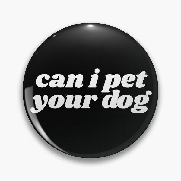 Item preview, Can I Pet Your Dog? designed and sold by wholesomegothic.