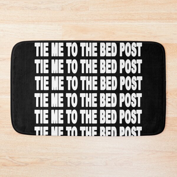 Item preview, Tie Me to the Bed Post designed and sold by Original Cheddar.