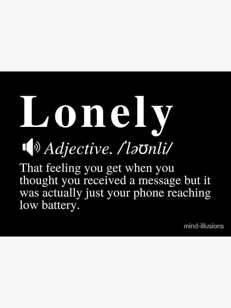 "Lonely Definition A Clever Insight Into The Universal Feeling Of
