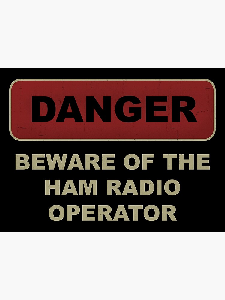 "Danger Ham Radio" Poster for Sale by ActiveSextet Redbubble