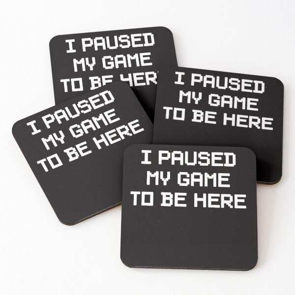 Item preview, I Paused my Game To Be Here designed and sold by A Little Bit of  Everything.