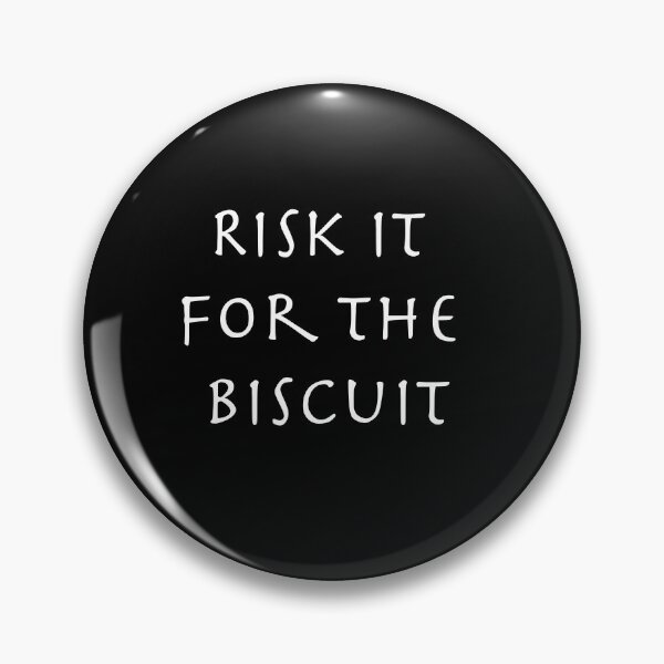 Item preview, Risk It For The Biscuit designed and sold by LionKnightSky.