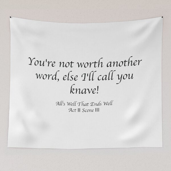 Item preview, You're not worth another word, else I'll call you knave! - Shakespearean Insults designed and sold by TextQuips.