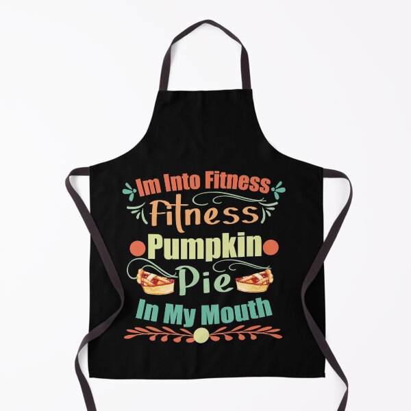 Item preview, I'm Into Fitness Fitness Pumpkin Pie In My Mouth designed and sold by buzz1days.